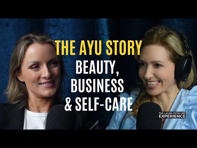 Beauty, Business and Balancing Self-Care: The AYU Story with Suzie O'Neill