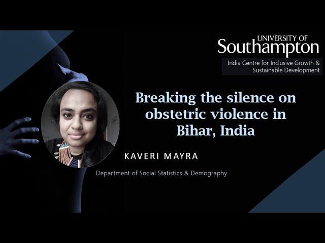 Kaveri Mayra - Breaking the silence on obstetric violence in Bihar, India