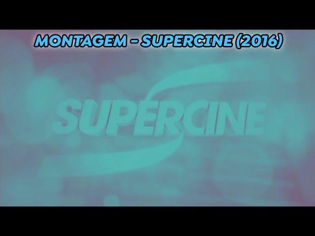 (Montagem Inversa) Vinheta do "SuperCine" (2016)