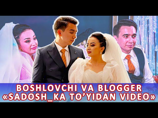 BOSHLOVCHI VA BLOGGER "SADOSH_KA" TURMUSHGA CHIQDI | SADOQAT TO'YIDAN TO'LIQ VIDEO #shokuz