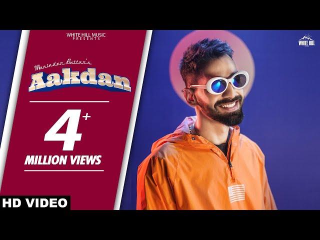 AAKDAN (Full Video) Maninder Buttar | Babbu, MixSingh | JUGNI | Love Songs