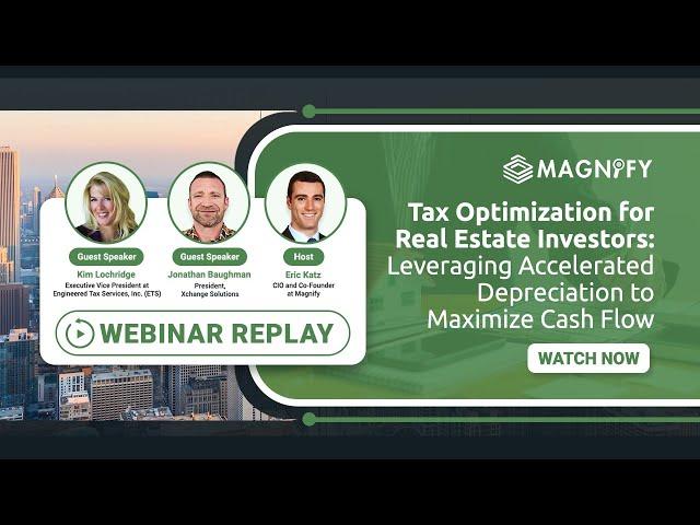 Tax Optimization for Real Estate Investors: Accelerated Depreciation Webinar 2024 | Magnify