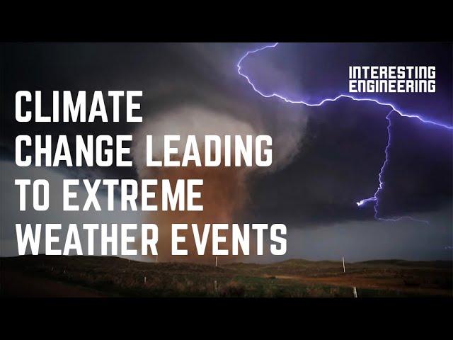 Climate change leading to extreme weather events