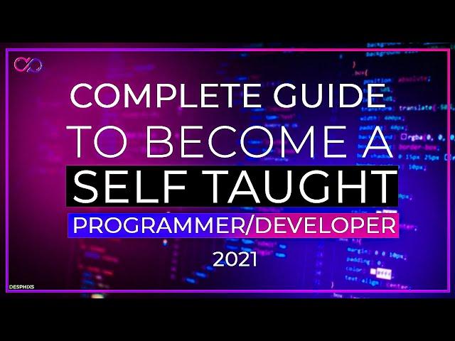 Complete Guide to Becoming a Self taught Programmer/Developer in  2021 | Desphixs