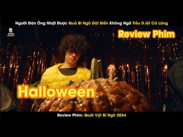 Quái Vật Bí Ngô Trong Đêm Halloween Phim Kinh Dị Chiếu Rạp Mới Nhất | Review Phim Quái Vật Bí Ngô