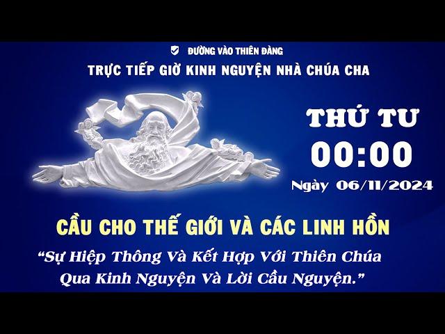 00h00 Ngày 06 -11-2024 - Kinh Nguyện Lòng Thương Xót Chúa - Đường Vào Thiên Đàng