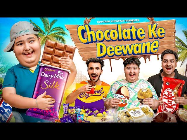 CHOCOLATE KE DEEWANE || Kaptain Kunwar