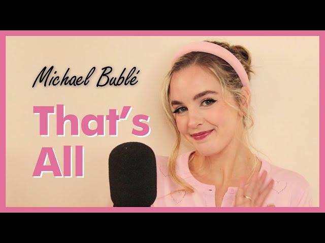 That's All - Michael Bublé // cover by ladybugz 