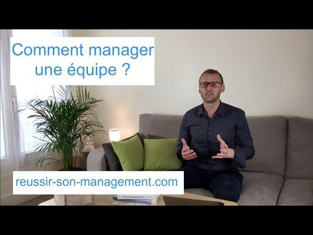 Comment manager une équipe ?