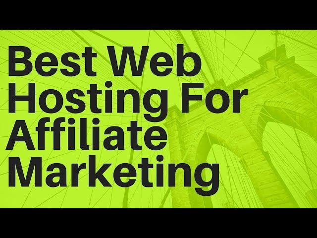 Best Web Hosting For Affiliate Marketing (2019) Making Money Online