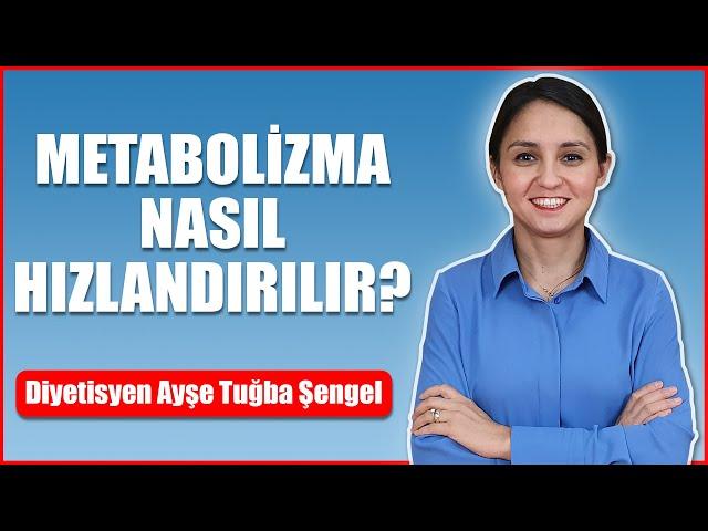 Metabolizma Nasıl Hızlandırılır?  Metabolizma Hızlandırıcı 7 Besin - Diyetisyen Ayşe Tuğba Şengel