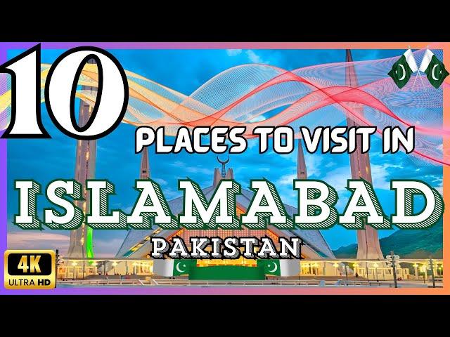 TOP 10  PLACES TO VISIT IN ISLAMABAD PAKISTAN IN 2023 | 4K HDR