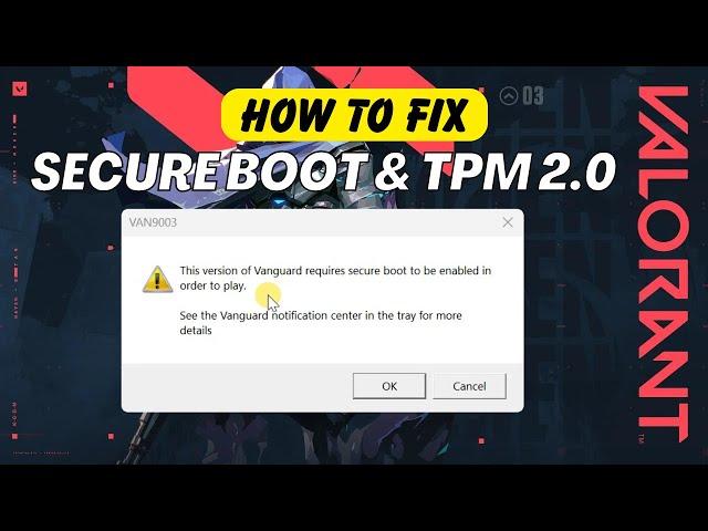 How to Fix Valorant Secure Boot and TPM 2.0 Error