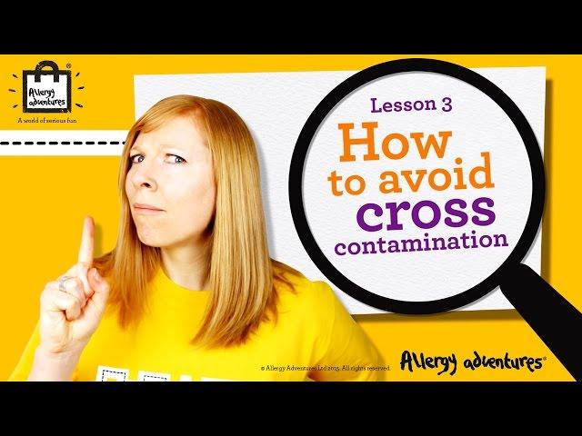 Lesson 3: How to avoid cross-contamination Allergy Adventures Workshop for schools