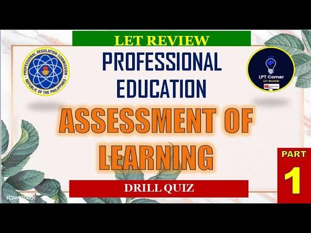 ASSESSMENT OF LEARNING PART 1 I PROF ED I LET REVIEWER I LPT CORNER