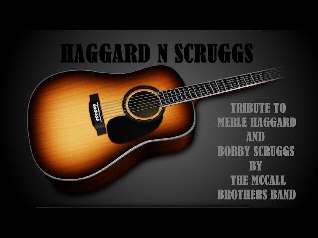 Haggard N Scruggs (Tribute to Merle Haggard and Bobby Scruggs)