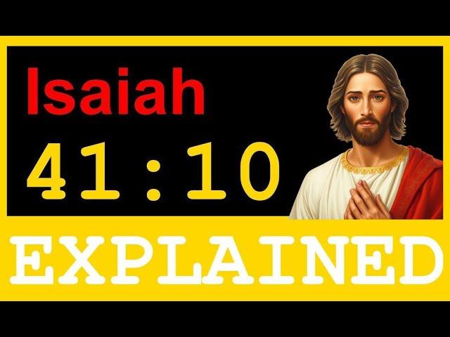 Isaiah 41:10 Explained - Do Not Fear, I Am With You | Bible Verse Meaning