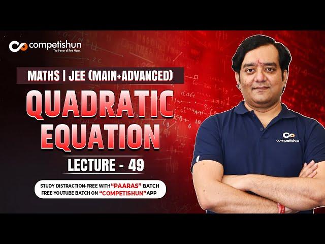 49 Quadratic Equation | Location of roots | IIT JEE Main by Mohit Tyagi