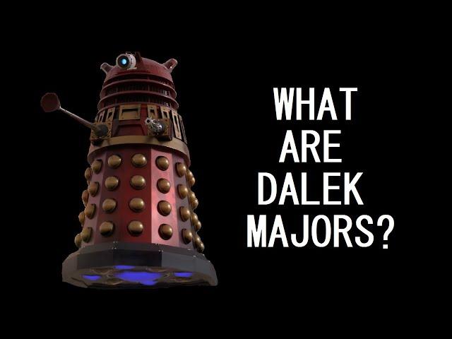 What are Dalek Majors?