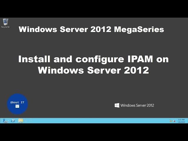 Install and Configure IPAM on Windows Server 2012