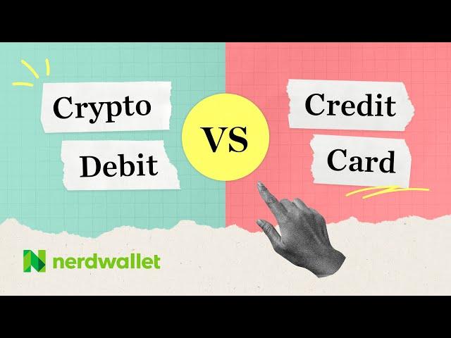 Credit vs Debit: What Crypto Card Should You Choose? | NerdWallet