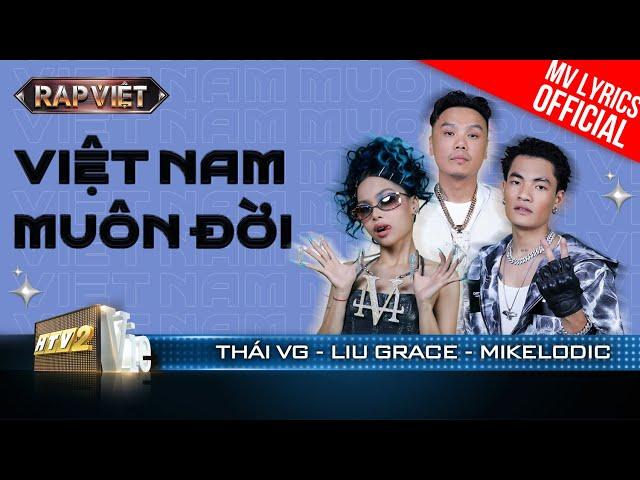 Việt Nam Muôn Đời - Thái VG x Liu Grace x Mikelodic | Rap Việt 2023 [MV Lyrics]