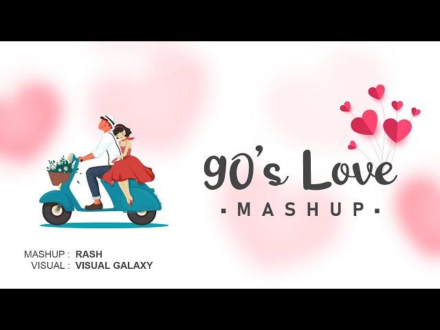 90's Love Mashup | Rash | Visual Galaxy | Wedding Mashup | Love Mashup 2022