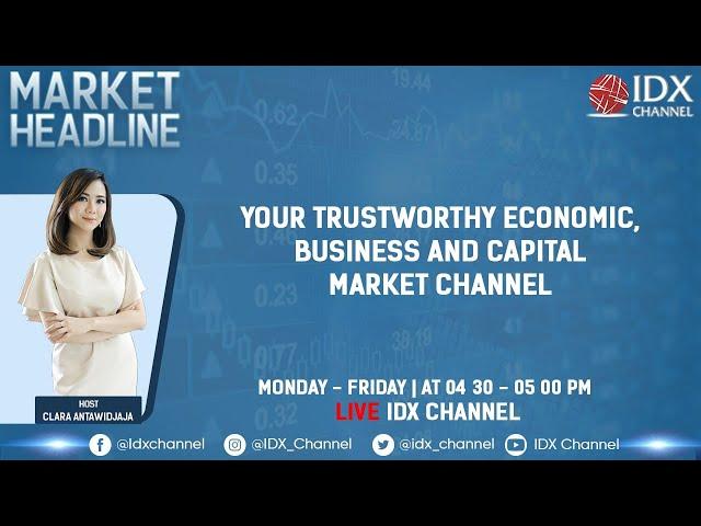 MARKET HEADLINES 19 APRIL 2021 - IDX CHANNEL LIVE