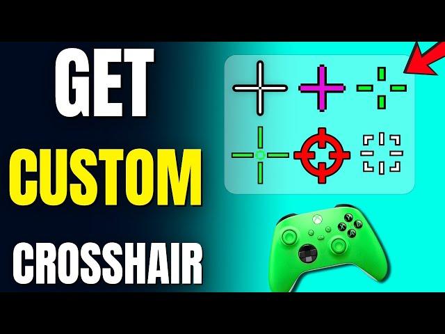 How to Get a Custom Crosshair on Xbox (Easy Tutorial)