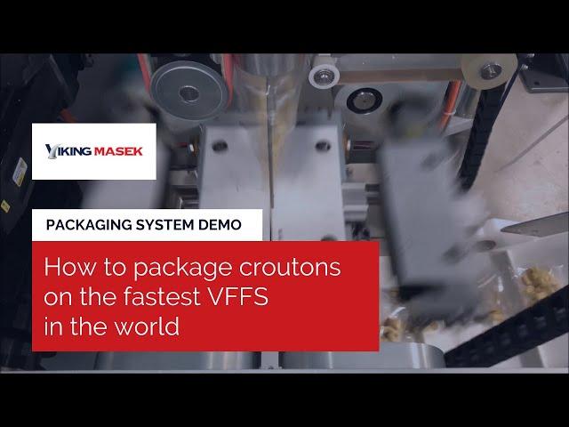 How to package croutons with the fastest VFFS machine in the world: Viking Masek Velocity