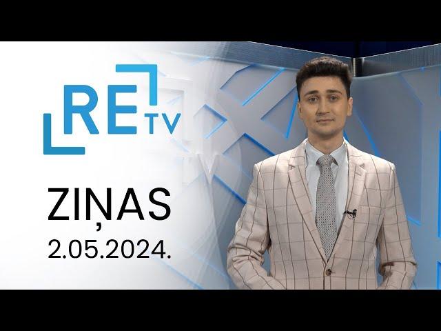 ReTV Ziņas 21.00 (02.05.2024.)