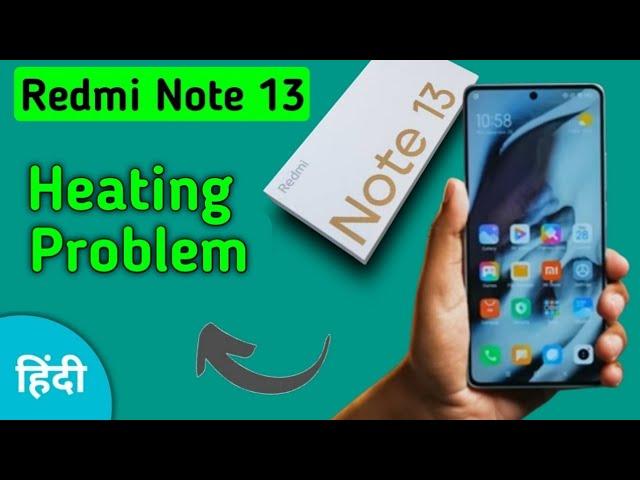 how to solve heating problem in redmi note 13, redmi note 13 heating problem kaise solve Karen