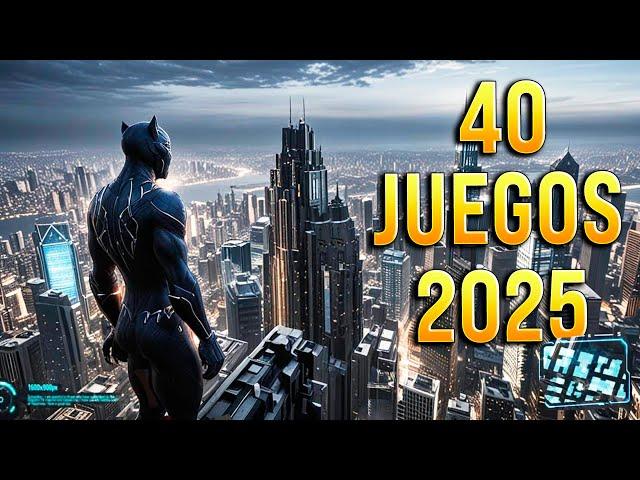 40 PRÓXIMOS NUEVOS JUEGOS Más ESPERADOS de 2025