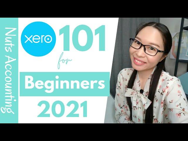 Xero Training - Quick introduction to Xero Accounting for beginners 2021