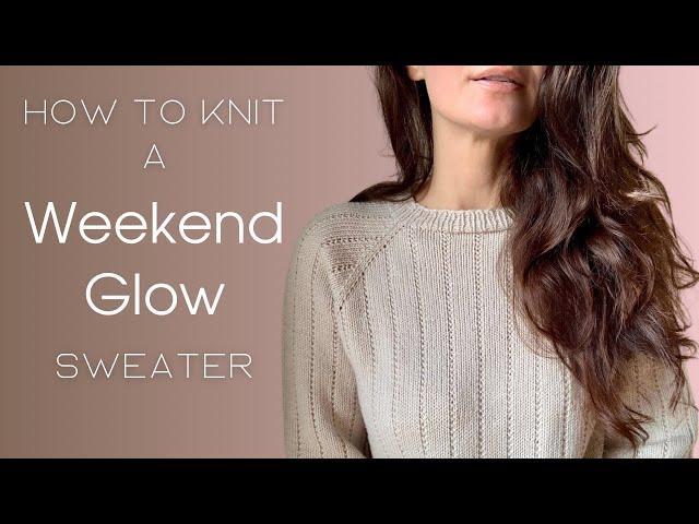 Weekend Glow Sweater Tutorial (for adventurous beginners)