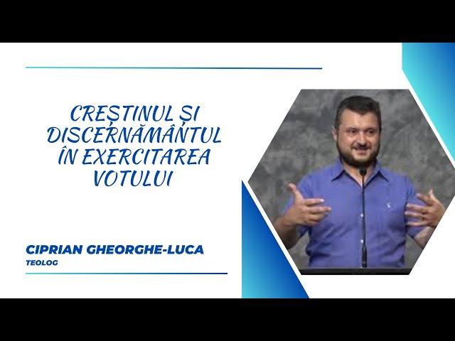 Creștinul și discernământul în exercitarea votului | Ciprian Gheorghe Luca - Teolog | TIA