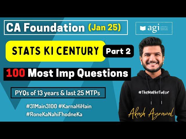 CA Foundation Stats 100 Most Important Questions January 2025 Akash Agrawal Stats ki Century Jan 25