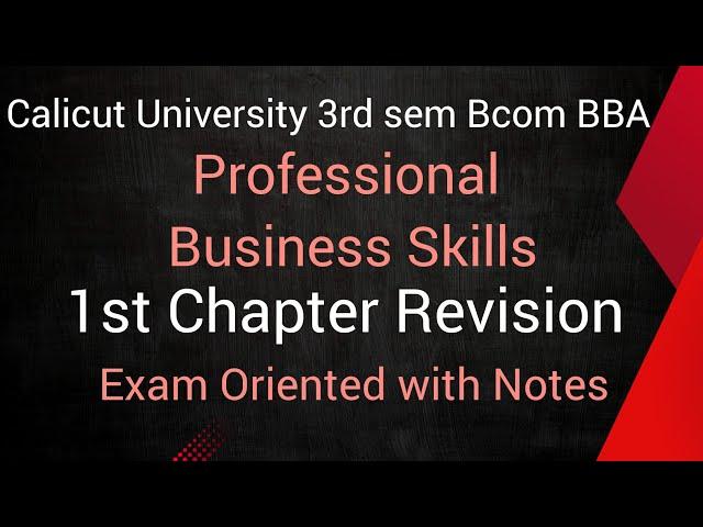 Calicut University 3rd Sem Bcom BBA Professional Business Skills 1st Chapter Exam Oriented  (Notes)