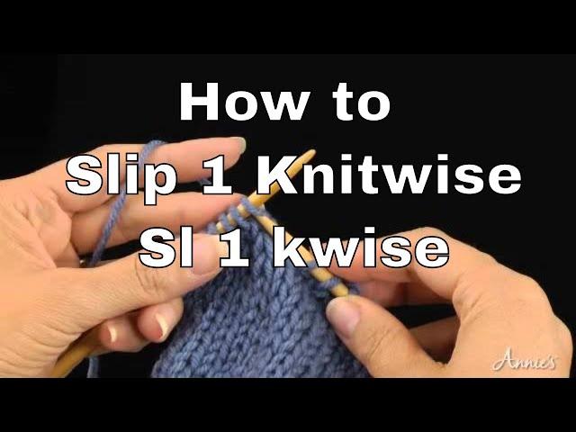 Special Knitting Techniques | How to Slip 1 Knitwise (sl 1 kwise) | An Annie’s Tutorial