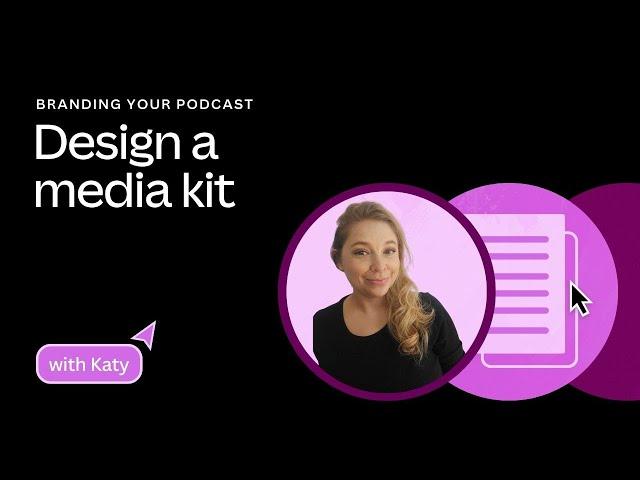 Design a media kit | Branding your podcast