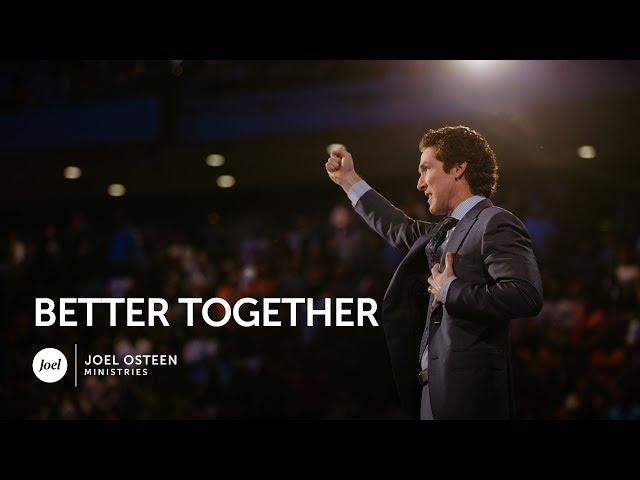 Joel Osteen - Better Together