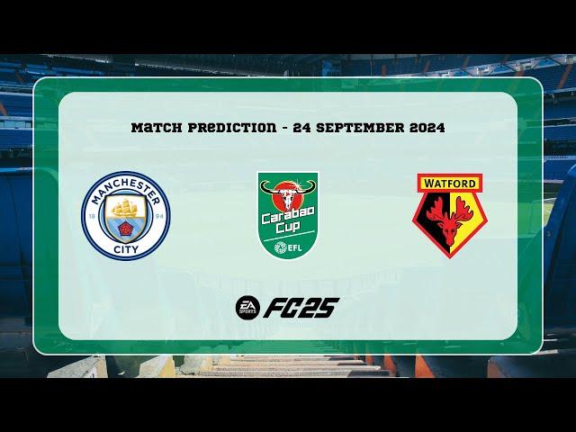 Manchester City F.C. vs Watford F.C. - Prediction - 2024-25 Carabao Cup - EA FC 25