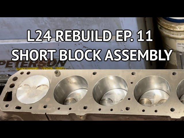 Datsun 240Z L24 Engine Rebuild Ep. 11 - Assembling the Short Block