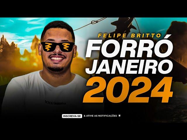 FELIPE BRITTO - FORRÓ GOSPEL ATUALIZADO | JANEIRO 2024 