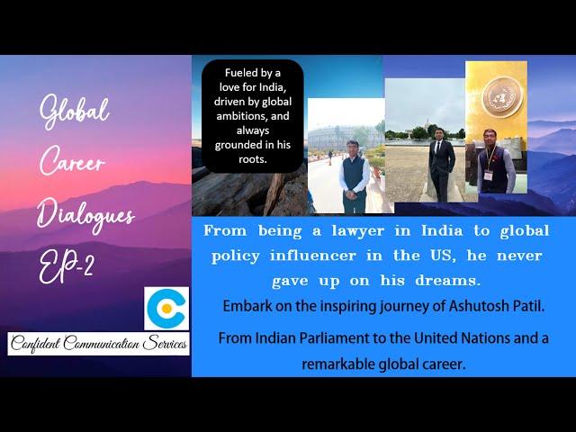 Global Career Dialogues | EP-2 | Ashutosh Patil, Global Policy Influencer