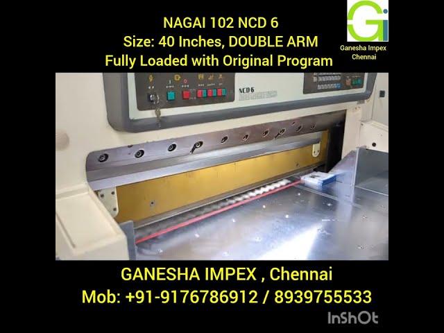 NAGAI 102 NCD 6 - CUTTING MACHINE - 'For Sale' at GANESHA IMPEX, Chennai