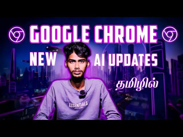 Google Chrome New AI Updates Explained in Tamil | Google Lens & Gemini AI Features‍️