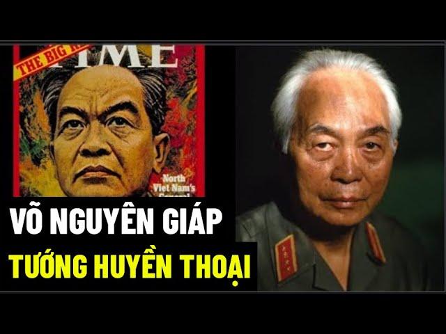 Võ Nguyên Giáp - Tướng Huyền Thoại