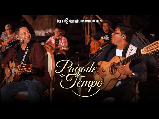 Daniel & Samuel ft. Dinamite Barros - PAGODE DO TEMPO (Clipe Oficial)