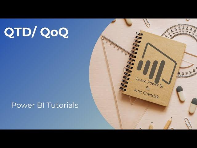 Power BI Tutorial Series for Beginners Part 68: QTD (Time Intelligence) -DATESQTD, QOQ, Last Quarter